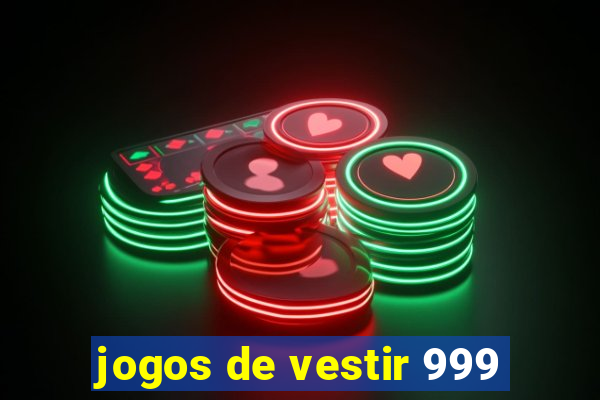 jogos de vestir 999